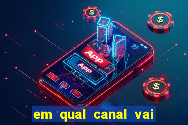 em qual canal vai passar o jogo do inter hoje